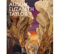 Naomi Fry Alison Elizabeth Taylor: The Sum of It (Copertina rigida)