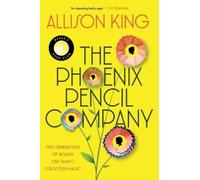 Allison King The Phoenix Pencil Company (Tascabile)
