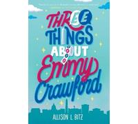 Allison L. Bitz Three Things About Emmy Crawford (Copertina rigida)