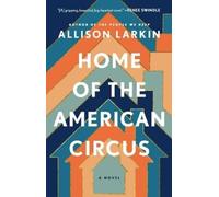 Allison Larkin Home of the American Circus (Tascabile)