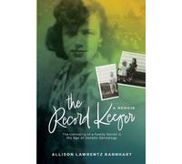 The Record Keeper: The Unfolding of a Family Secret in the Age of Genetic Genealogy: The Unfolding of a Family Secret in the Age of Genetic Technology