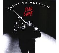 ALLISON, LUTHER - BAD LOVE