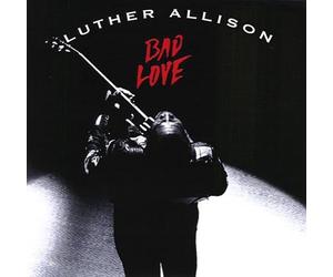ALLISON, LUTHER - BAD LOVE