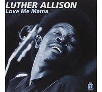 Luther Allison Love Me Mama (CD) Album