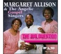 Allison, Margaret & Angelic Gos - Big Question (Where Will You S