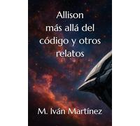 Allison más allá del código y otros relatos