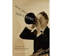 Allison McCracken Real Men Don't Sing (Tascabile) Refiguring American Music