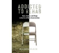 Allison McKim Addicted to Rehab (Tascabile) Critical Issues in Crime and Society