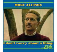 Allison, Mose - I Don'T Worry About a Thing