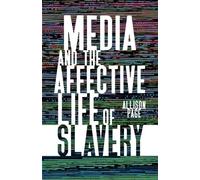 Allison Page Media and the Affective Life of Slavery (Tascabile)
