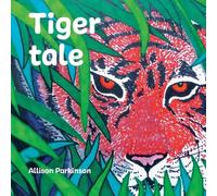 Allison Parkinson Tiger Tale (Tascabile) Zarif the Tiger Trilogy