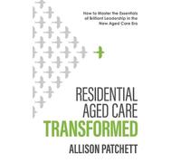 Allison Patchett Residential Aged Care Transformed (Tascabile)