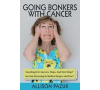 Allison Pazuk Going Bonkers with Cancer (Tascabile) Going Bonkers