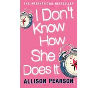 Allison Pearson I Don't Know How She Does It (Tascabile)