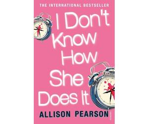 Allison Pearson I Don't Know How She Does It (Tascabile)