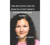 Allison Pearson The Riveting Truth Behind Gypsy Rose's Extraordinary (Tascabile)