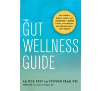Allison Post Stephen Cavaliere The Gut Wellness Guide (Tascabile)