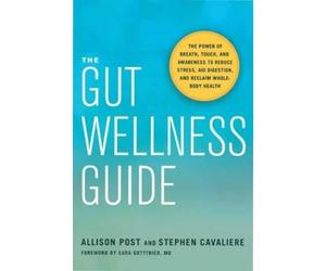 Allison Post Stephen Cavaliere The Gut Wellness Guide (Tascabile)