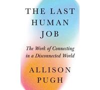 Allison J. Pugh – The Last Human Job – Copertina rigida