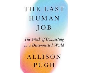 Allison Pugh The Last Human Job (Copertina rigida)
