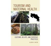 Allison R. Cantor Tourism and Maternal Health (Copertina rigida)