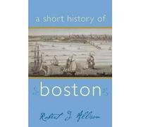 Allison Robert A Short History of Boston (Tascabile) Short Histories