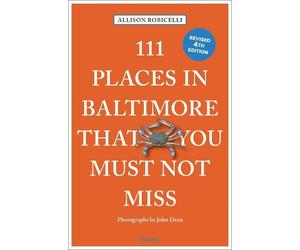 Allison Robicelli 111 Places in Baltimore That You Must Not Miss (Tascabile)
