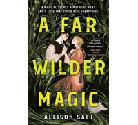 Allison Saft A Far Wilder Magic (Tascabile)