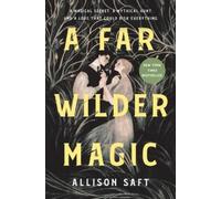 Allison Saft A Far Wilder Magic (Tascabile)