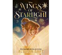 Wings of Starlight: by Allison Saft