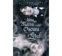 Allison Saft Una Marea Oscura Y Letal (Tascabile)