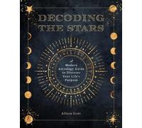 Allison Scott Decoding the Stars (Tascabile) Complete Illustrated Encyclopedia