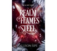 Allison Sipe Realm of Flames & Steel (Tascabile)