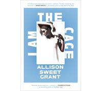 Allison Sweet Grant I Am the Cage (Copertina rigida)