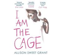 Allison Sweet Grant I Am the Cage (Tascabile)