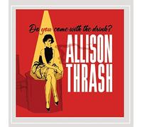 Allison Thrash - Do You Come With The Drink?