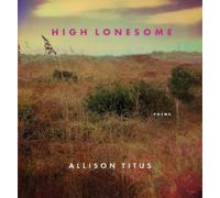 Allison Titus High Lonesome (Tascabile)