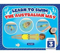 Allison Tyson Aly T Learn To Swim The Australian Way Level 3 (Tascabile)