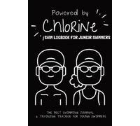 Allison Tyson Aly T Powered By Chlorine (Tascabile) Swimming Logs