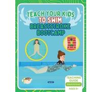 Allison Tyson Aly T Teach Your Kids To Swim Breaststroke Bootcamp (Tascabile)