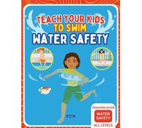Allison Tyson Aly Teach Your Kids To Swim Water Safety Teaching Gui (Tascabile)