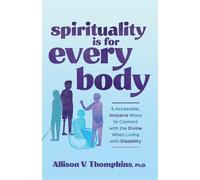 Allison V. Thompkins Spirituality Is for Every Body (Tascabile)