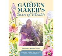 Allison Vallin Kostovick The Garden Maker's Book of Wonder (Copertina rigida)