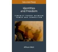 Allison Weir Identities and Freedom (Tascabile) Studies in Feminist Philosophy