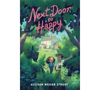 Allison Weiser Strout Next Door to Happy (Copertina rigida)