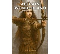 Allison Wonderland: A Fantasy Sci-Fi Novella