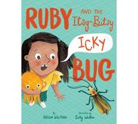 Allison Wortche Sally Walke Ruby and the Itsy-Bitsy (Icky) Bu (Copertina rigida)