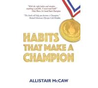 Allistair McCaw Habits That Make A Champion (Tascabile)