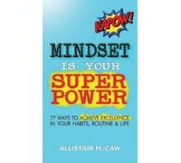 Allistair McCaw Mindset Is Your Superpower (Copertina rigida)