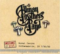 Allman Brothers Band - Instant Live: Murat Centre Indianapolis 7/25/03
